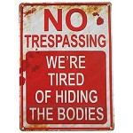 DoubleWood Metallschild mit Aufschrift "No Trespassing We're Tired of Hiding The Bodies" 20,3 x 30,5 cm lustiges Schild für den Hof kein Trespassing
